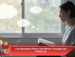 Cara Mengelola Pikiran Saat Merasa Tertinggal dari Orang Lain