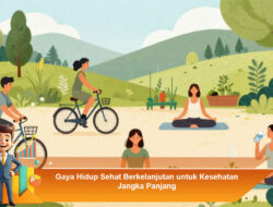 Gaya Hidup Sehat Berkelanjutan untuk Kesehatan Jangka Panjang