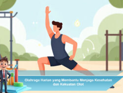 Olahraga Harian yang Membantu Menjaga Kesehatan dan Kekuatan Otot