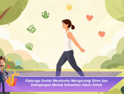 Olahraga Santai Membantu Mengurangi Stres dan Ketegangan Mental Seharihari Alami Sehat