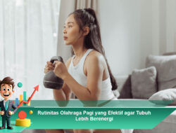 Rutinitas Olahraga Pagi yang Efektif agar Tubuh Lebih Berenergi