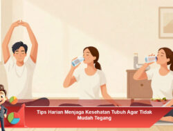 Tips Harian Menjaga Kesehatan Tubuh Agar Tidak Mudah Tegang
