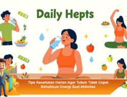 Tips Kesehatan Harian Agar Tubuh Tidak Cepat Kehabisan Energi Saat Aktivitas