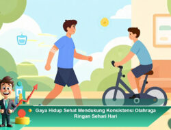 Gaya Hidup Sehat Mendukung Konsistensi Olahraga Ringan Sehari-Hari