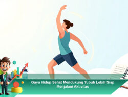 Gaya Hidup Sehat Mendukung Tubuh Lebih Siap Menjalani Aktivitas