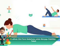 Latihan Otot Perut Sederhana untuk Menjaga Stabilitas Tubuh